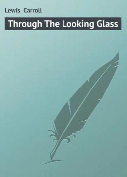 Обложка книги «Through The Looking Glass»
