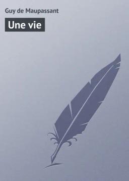 Обложка книги «Une vie»
