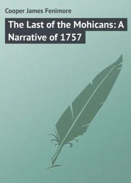 Обложка книги «The Last of the Mohicans: A Narrative of 1757»