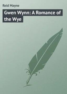 Обложка книги «Gwen Wynn: A Romance of the Wye»