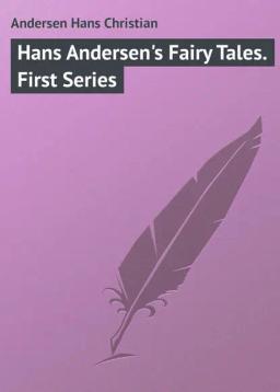 Обложка книги «Hans Andersen's Fairy Tales. First Series»
