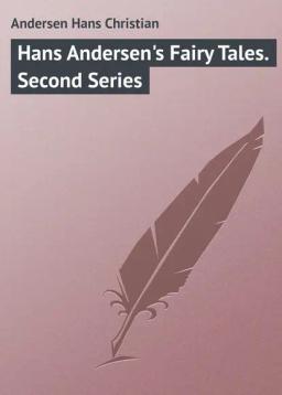 Обложка книги «Hans Andersen's Fairy Tales. Second Series»