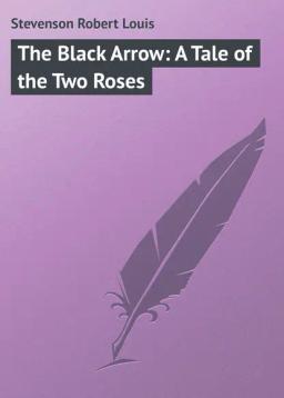 Обложка книги «The Black Arrow: A Tale of the Two Roses»