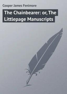 Обложка книги «The Chainbearer: or, The Littlepage Manuscripts»