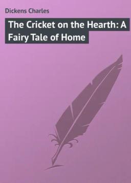 Обложка книги «The Cricket on the Hearth: A Fairy Tale of Home»