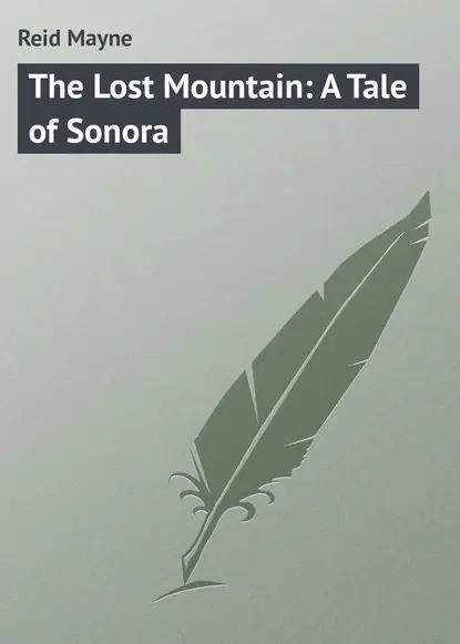 The Lost Mountain: A Tale of Sonora