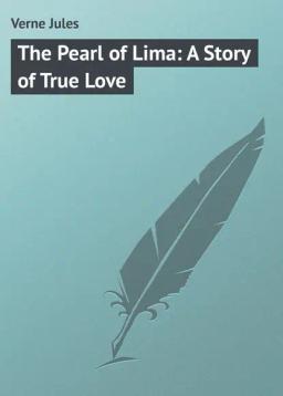 Обложка книги «The Pearl of Lima: A Story of True Love»