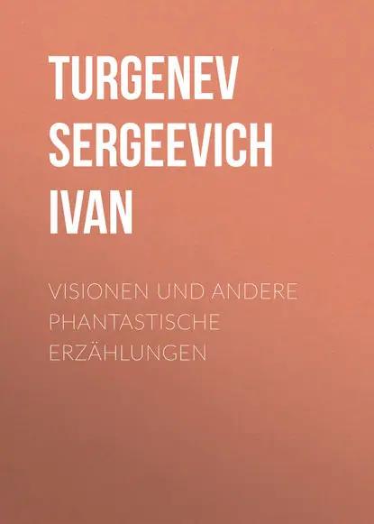 Visionen und andere phantastische Erzählungen