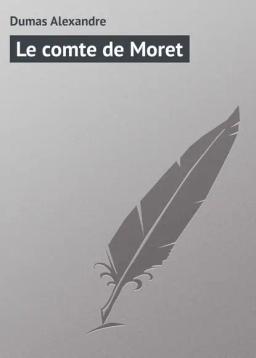 Обложка книги «Le comte de Moret»
