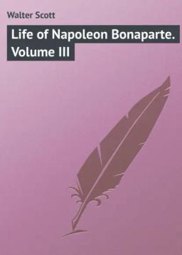 Обложка книги «Life of Napoleon Bonaparte. Volume III»