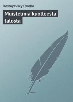 Обложка книги «Muistelmia kuolleesta talosta»