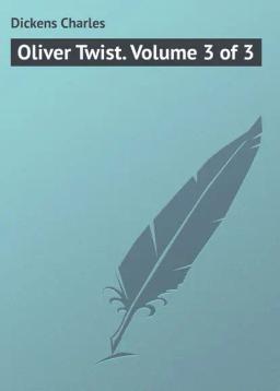 Обложка книги «Oliver Twist. Volume 3 of 3»