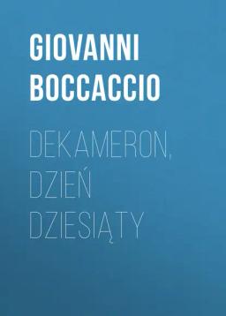 Обложка книги «Dekameron, Dzień dziesiąty»