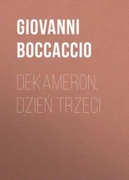 Обложка книги «Dekameron, Dzień trzeci»