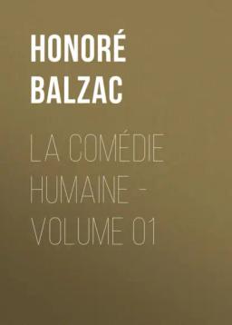 Обложка книги «La Comédie humaine - Volume 01»