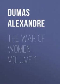 Обложка книги «The War of Women. Volume 1»