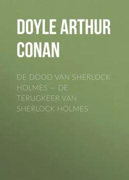 Обложка книги «De dood van Sherlock Holmes — De terugkeer van Sherlock Holmes»