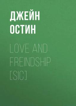 Обложка книги «Love and Freindship [sic]»
