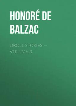 Обложка книги «Droll Stories — Volume 3»