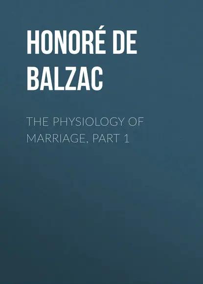 The Physiology of Marriage, Part 1
