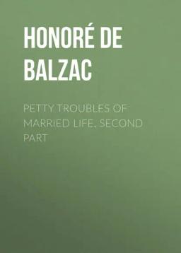 Обложка книги «Petty Troubles of Married Life, Second Part»