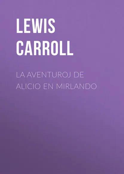La Aventuroj de Alicio en Mirlando