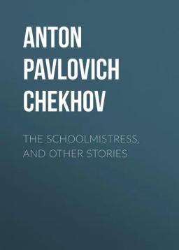 Обложка книги «The Schoolmistress, and Other Stories»