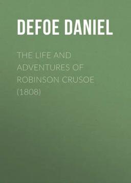 Обложка книги «The Life and Adventures of Robinson Crusoe (1808)»