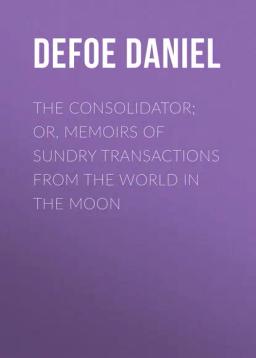 Обложка книги «The Consolidator; or, Memoirs of Sundry Transactions from the World in the Moon»