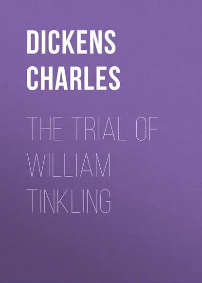The Trial of William Tinkling
