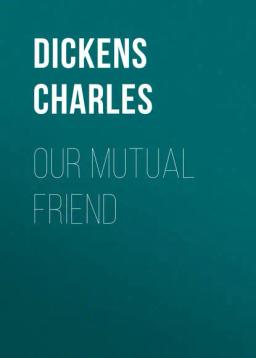 Обложка книги «Our Mutual Friend»