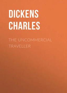 Обложка книги «The Uncommercial Traveller»