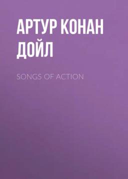 Обложка книги «Songs of Action»