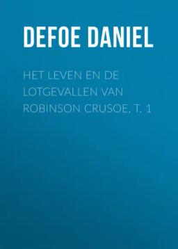 Обложка книги «Het leven en de lotgevallen van Robinson Crusoe, t. 1»