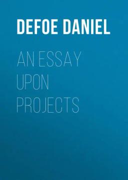Обложка книги «An Essay Upon Projects»