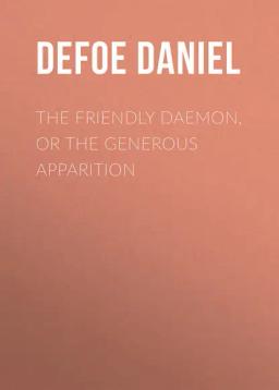 Обложка книги «The Friendly Daemon, or the Generous Apparition»