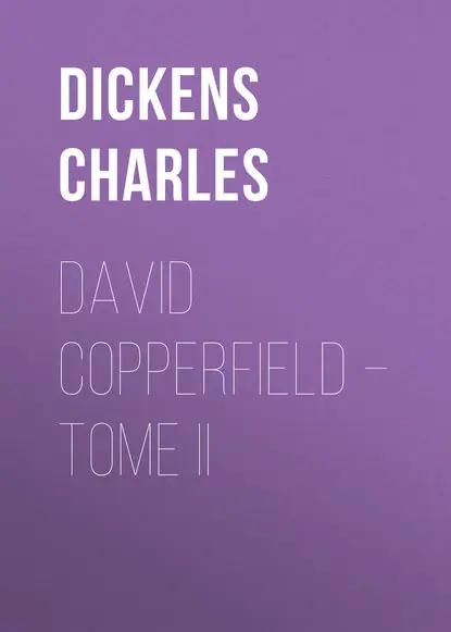 David Copperfield – Tome II