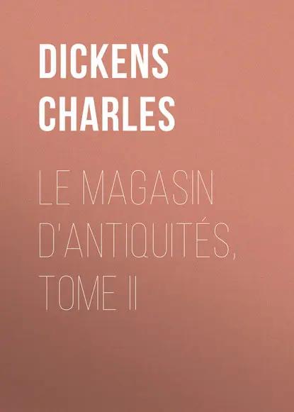 Le magasin d'antiquités, Tome II