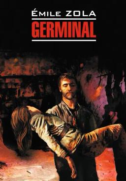 Обложка книги «Germinal / Жерминаль. Книга для чтения на французском языке»