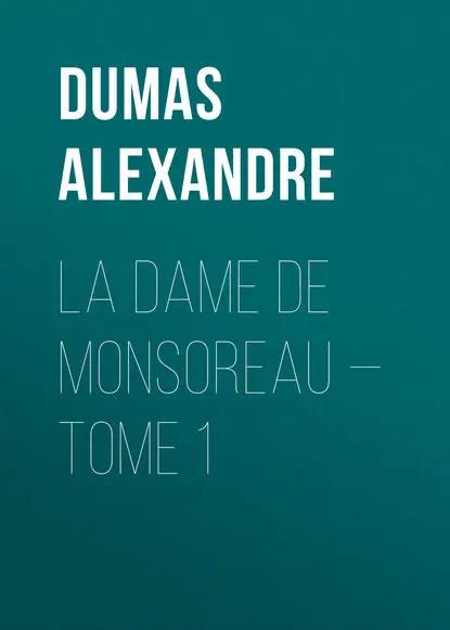 La dame de Monsoreau — Tome 1
