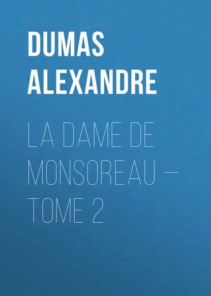 La dame de Monsoreau — Tome 2