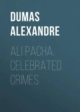Обложка книги «Ali Pacha. Celebrated Crimes»