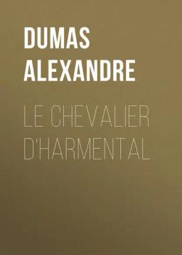 Обложка книги «Le chevalier d'Harmental»