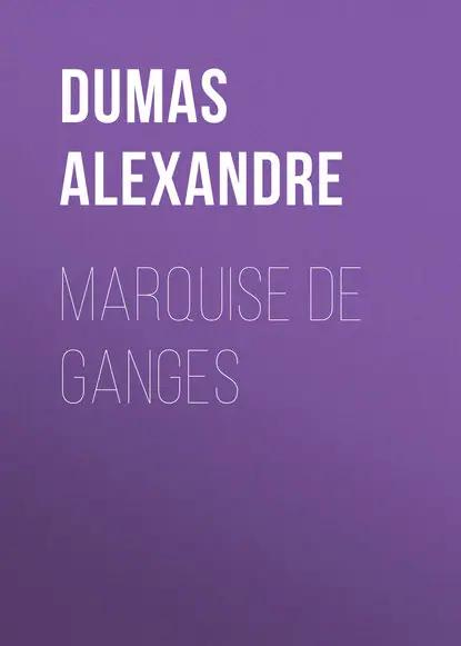 Marquise De Ganges