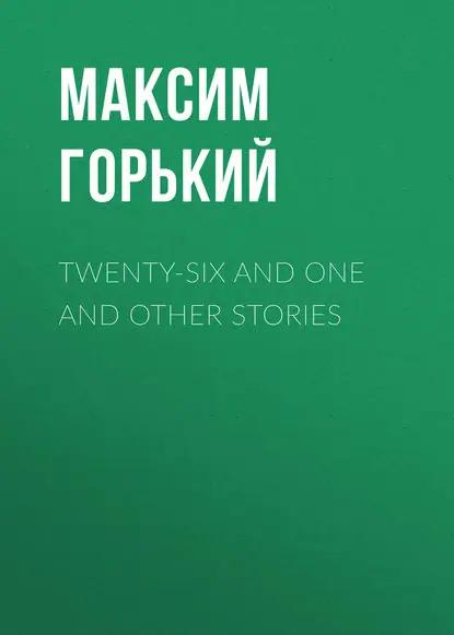 Twenty-six and One and Other Stories