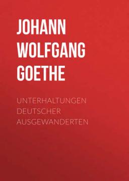 Обложка книги «Unterhaltungen deutscher Ausgewanderten»
