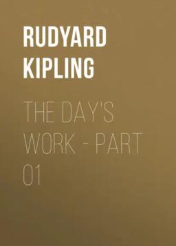 Обложка книги «The Day's Work - Part 01»