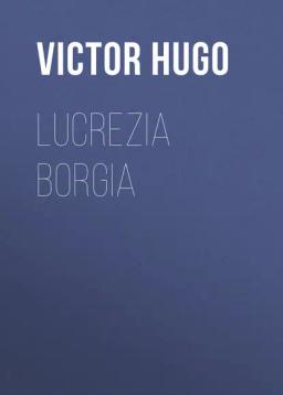 Обложка книги «Lucrezia Borgia»