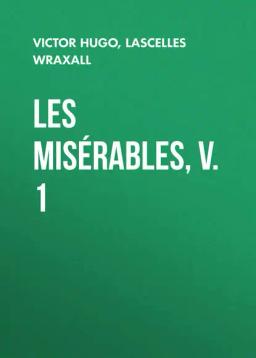 Обложка книги «Les Misérables, v. 1»