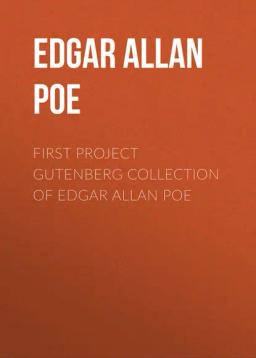 Обложка книги «First Project Gutenberg Collection of Edgar Allan Poe»